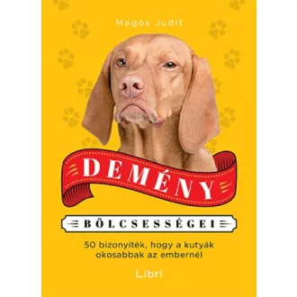   Demény bölcsességei - 50 bizonyíték, hogy a kutyák okosabbak az embernél