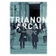 Trianon arcai - Naplók, visszaemlékezések, levelek