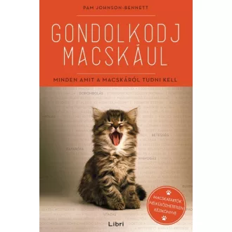 Gondolkodj macskául - Minden, amit a macskáról tudni kell