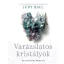 Varázslatos kristályok - 300 gyógyító kristály