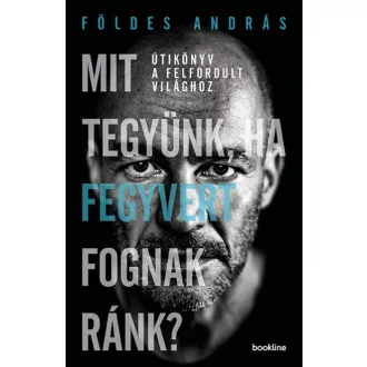 Mit tegyünk, ha fegyvert fognak ránk? 