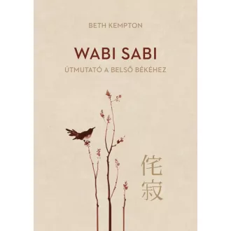 Wabi Sabi - Útmutató a belső békéhez