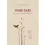 Wabi Sabi - Útmutató a belső békéhez