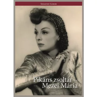 Pikáns zsoltár - Mezei Mária