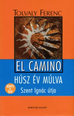 El Camino - húsz év múlva - Szent Ignác útja (könyv + DVD)