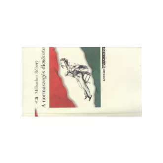 Milbacher Róbert - A normaszegés dicsérete