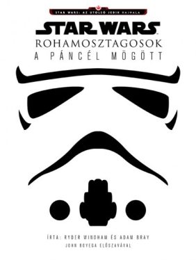 Star Wars - Rohamosztagosok - A páncél mögött