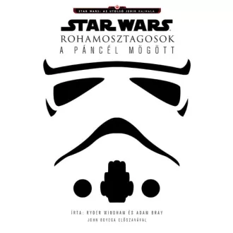 Star Wars - Rohamosztagosok - A páncél mögött