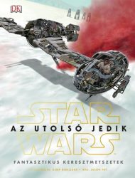 Star Wars - Az utolsó jedik - Fantasztikus keresztmetszetek