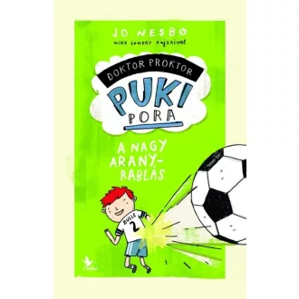 A nagy aranyrablás - Doktor Proktor pukipora 4.
