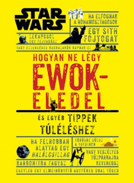 Hogyan ne légy ewokeledel? - És egyéb tippek túléléshez 