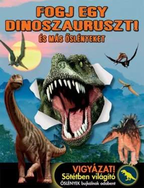 Fogj egy dinoszauruszt! - És más őslényeket 