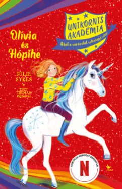 Olívia és Hópihe - Unikornis Akadémia