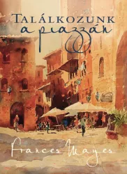   Találkozunk a piazzán - Újabb felfedezőutak Olaszországban