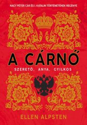   A cárnő - Nagy Péter cár és I. Katalin történetének regénye