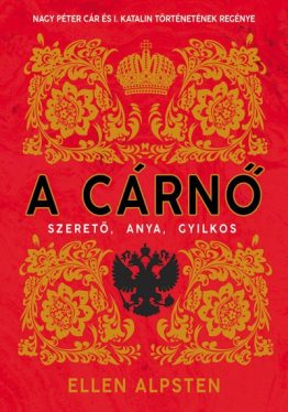A cárnő - Nagy Péter cár és I. Katalin történetének regénye