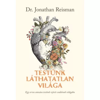 Testünk láthatatlan világa