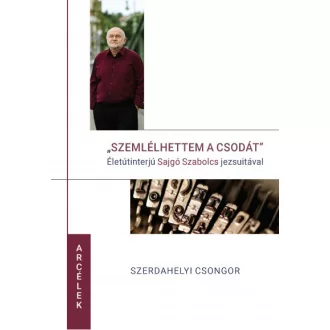   Szemlélhettem a csodát - Életinterjú Sajgó Szabolcs jezsuitával