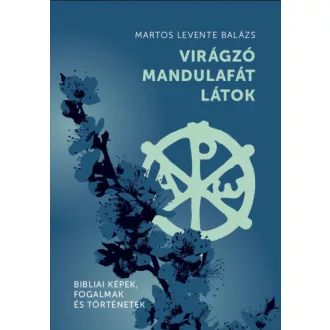 Virágzó mandulafát látok