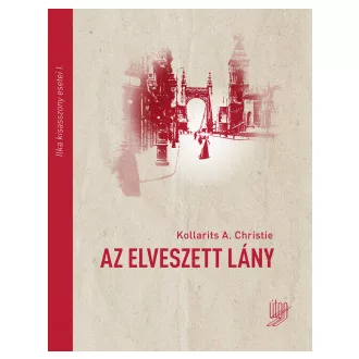 Az elveszett lány - Ilka kisasszony esetei I.