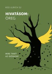 Hivatásom: öreg