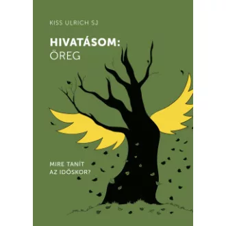 Hivatásom: öreg