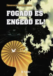 Fogadd és engedd el!