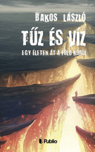Tűz és víz - Egy életen át a föld körül