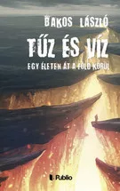Tűz és víz - Egy életen át a föld körül