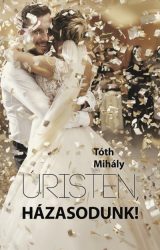 Úristen, házasodunk
