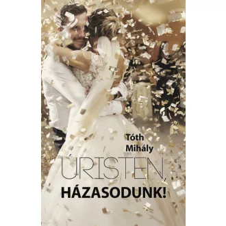 Úristen, házasodunk