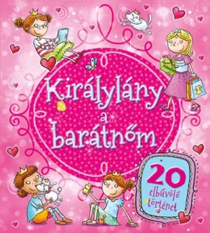 Királylány a barátnőm - 20 elbűvölő történet