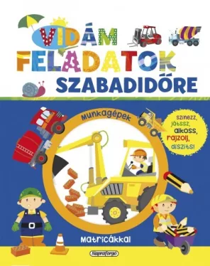 Vidám feladatok szabadidőre - Munkagépek