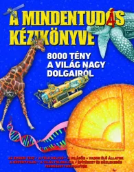   A mindentudás kézikönyve - 8000 tény a világ nagy dolgairól