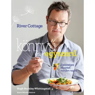  River Cottage - Könnyű és egyszerű - Egészséges receptek a mindennapokra