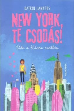 New York, te csodás! - Üdv a Káosz-szállón