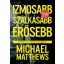 Izmosabb, szálkásabb, erősebb