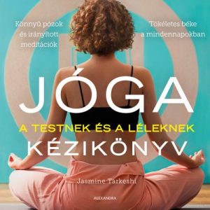 Jóga kézikönyv - A testnek és a léleknek