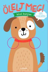 Ölelj meg! - kicsi kutyus