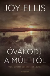 Óvakodj a múlttól