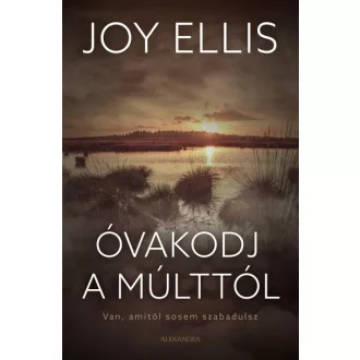 Óvakodj a múlttól