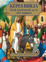 Képes Biblia - Örök történetek az év 365 napjára