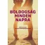 Boldogság minden napra