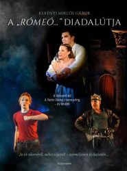   A "Rómeó..." diadalútja - A Mozart!-tól A Notre-Dame-i toronyőrig - és tovább