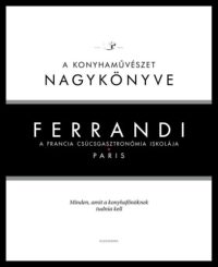 Ferrandi: A konyhaművészet nagykönyve
