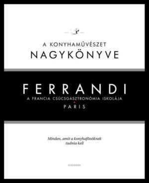 Ferrandi: A konyhaművészet nagykönyve