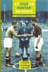 Az 1938-as magyar vb-ezüst - ...és ami mögötte van
