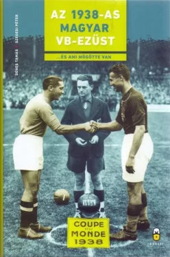 Az 1938-as magyar vb-ezüst - ...és ami mögötte van