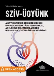   Szív-ügyünk - A szívkoszorúér-megbetegedések bio-pszicho-szociális szempontjai, az elsődleges, másodlagos és harmadlagos megelőzés lehetőségei
