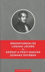   Dramaturgiai és logikai leckék / Szózat a pesti Magyar Színház ügyében